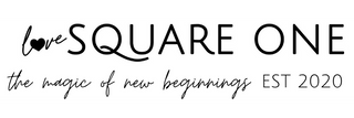 Logo for Square One with text 'love SQUARE ONE the magic of new beginnings EST 2020'.