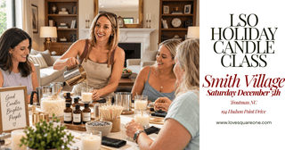 Smith Village Holiday Candle Making Class, Make 3 Gift Candles - Love Square One